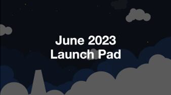 June 2023 Launch pad