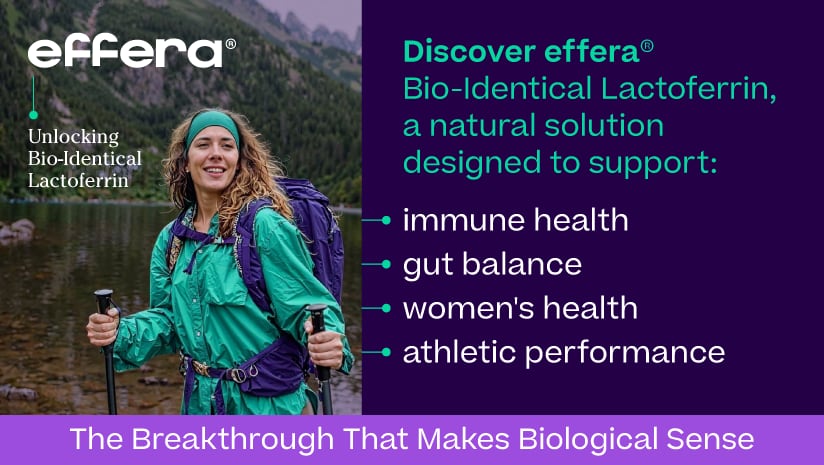 effera® Bio-Identical Lactoferrin