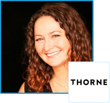 Dr. Amanda Frick, ND, LAc
Vice President of Medical Affairs
Thorne