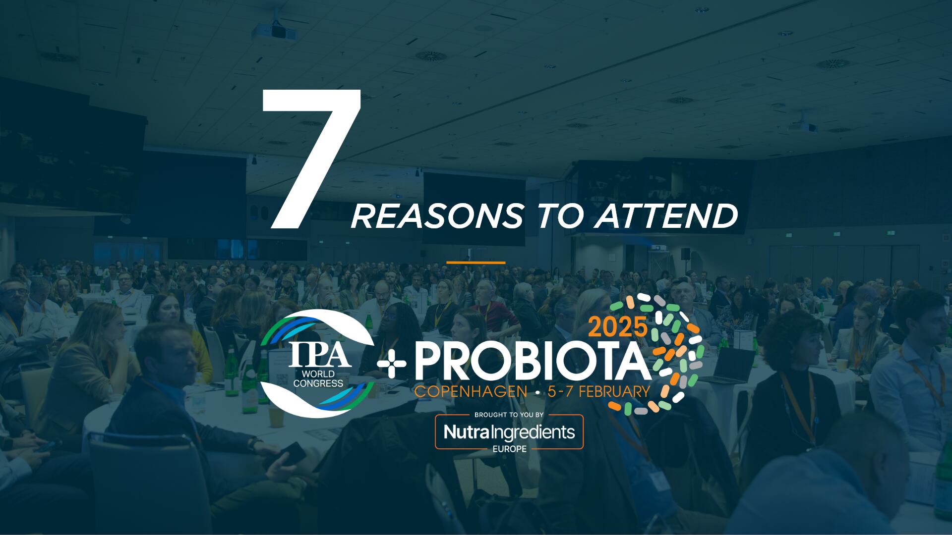 ‘An outstanding event showcasing the latest science and market trends’: 7 reasons to attend The IPAWC + Probiota 2025