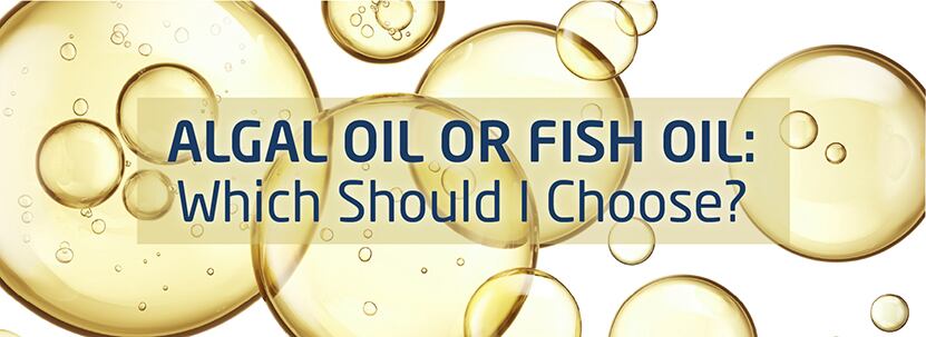 Algal oil or fish oil?