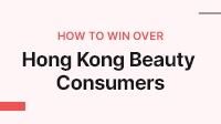 How to win over.. the recovering Hong Kong beauty market