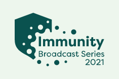 Immunity Interactive Broadcast Series 2021